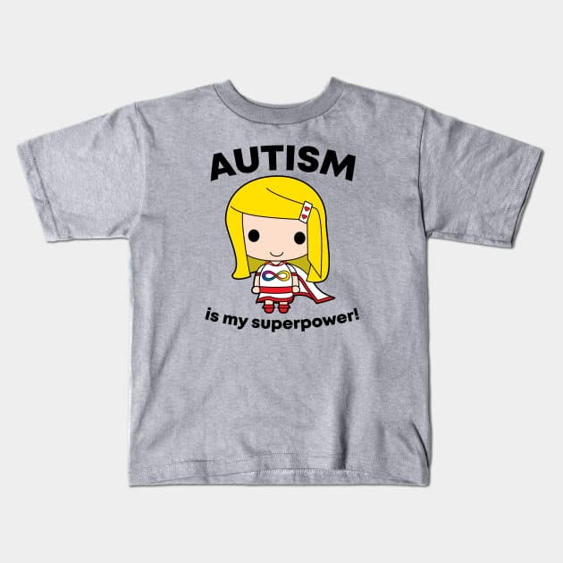 Autism is my Superpower - Superhero girl Kids T-Shirt by Markaneu